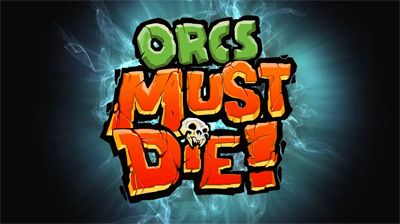 Orcs Must Die!